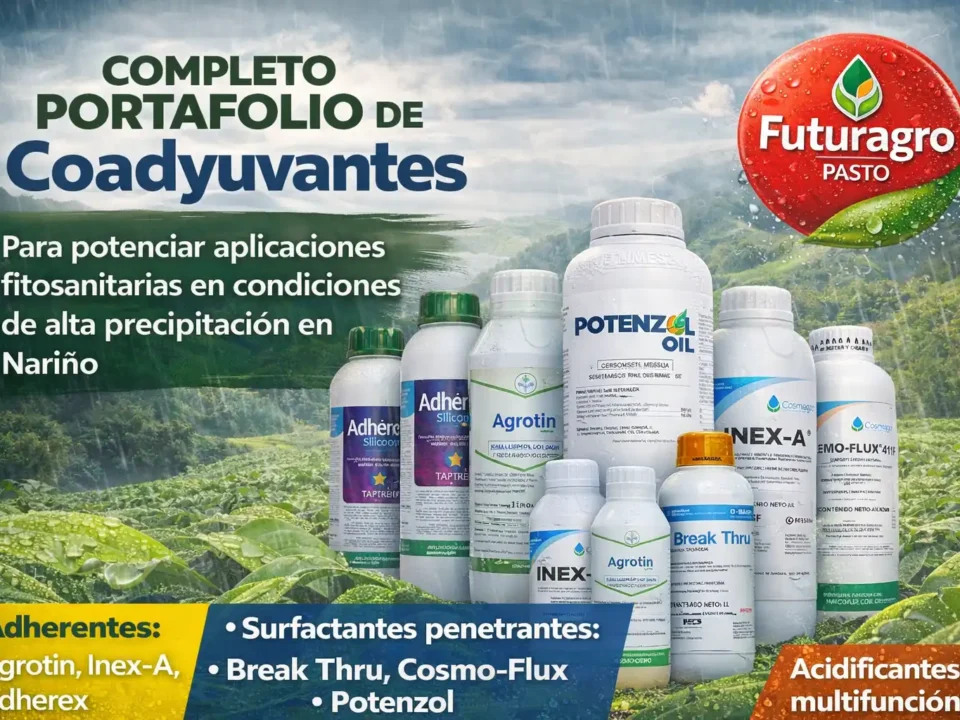 Línea de coadyuvantes y adherentes agrícolas Futuragro para proteger aplicaciones de la lluvia en Nariño: Agrotin, Potenzol, Inex-A, Break Thru
